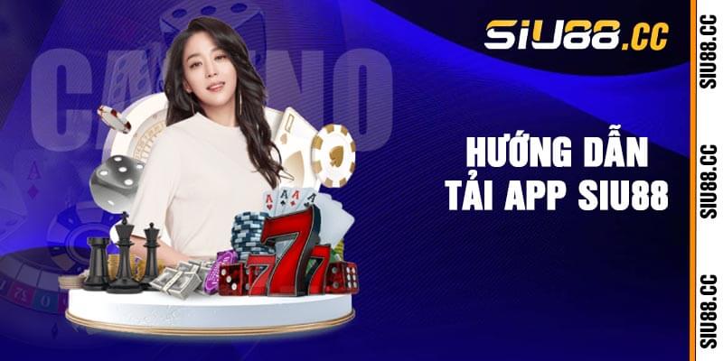 Hướng Dẫn Tải App Siu88